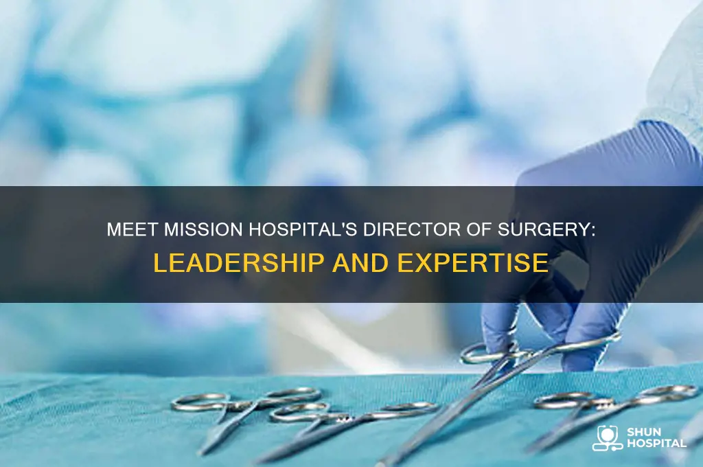 who is the director for surgery at mission hospital