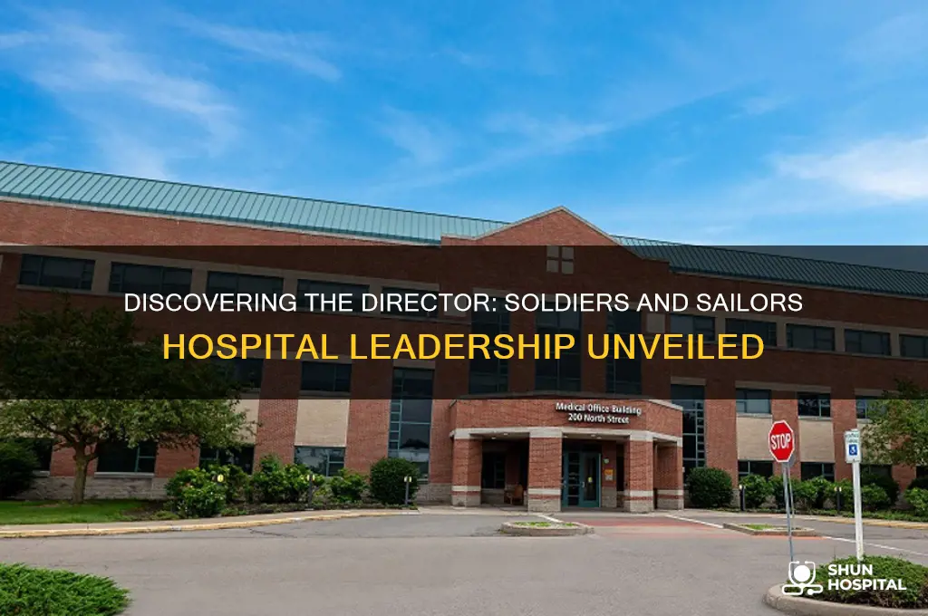 who is the director of soldiers and sailors hospital