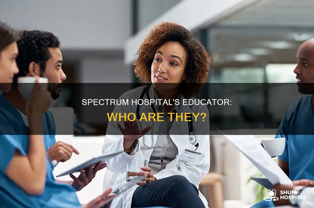 who is the educator at spectrum hospital