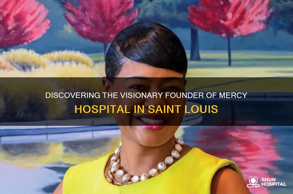 who is the founder of mercy hospital in saint louis