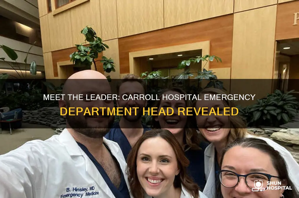 who is the head of carroll hospital emergency dept