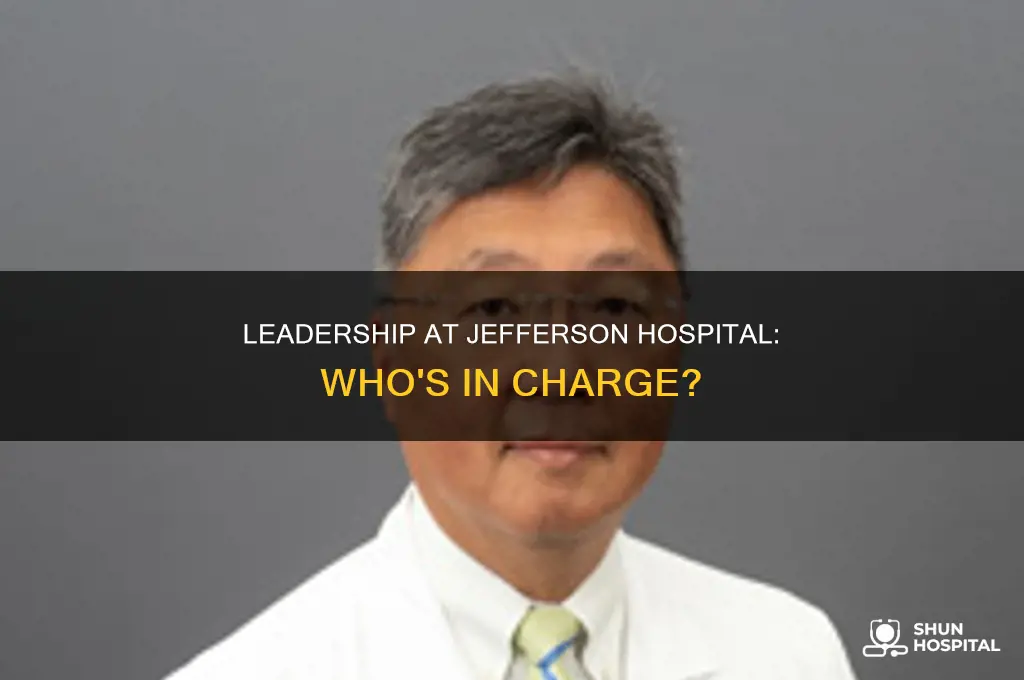 who is the head of jefferson hospital