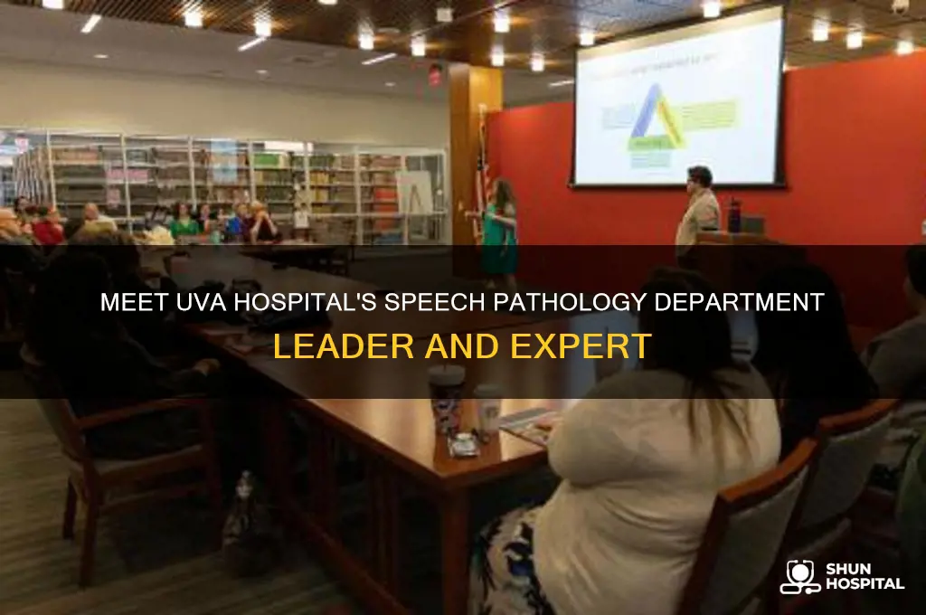 who is the head of speech pathology at uva hospital