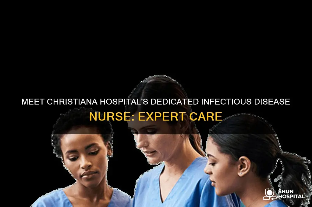 who is the infectious disease nurse at christiana hospital