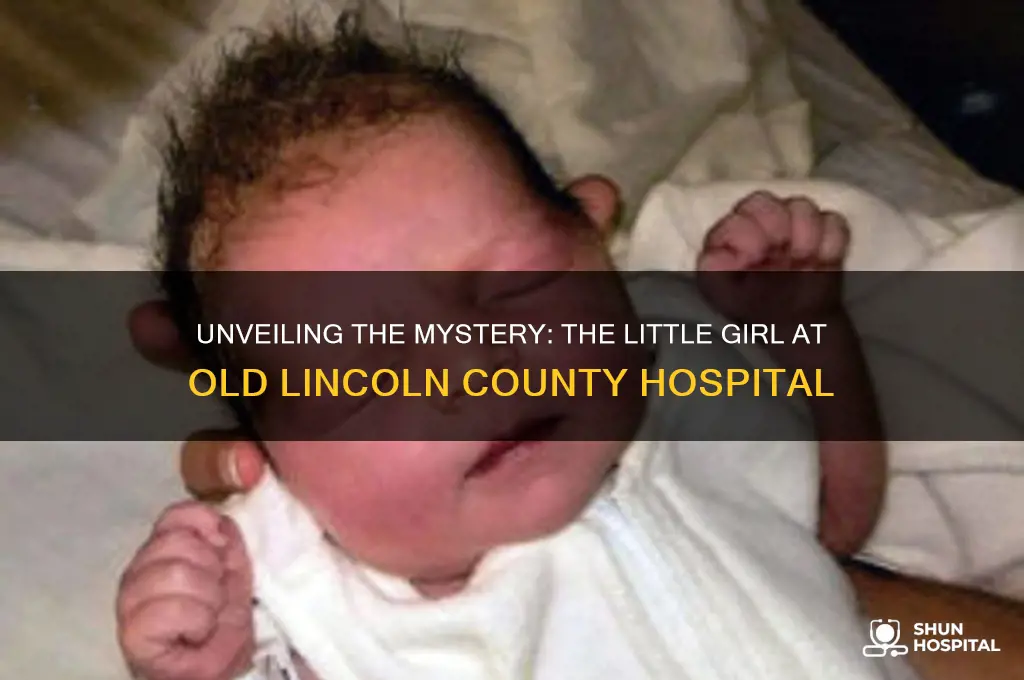 who is the little girl at old lincoln county hospital