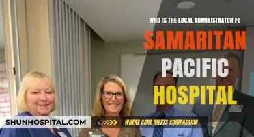 Who Leads Samaritan Pacific Hospital? Meet the Local Administrator