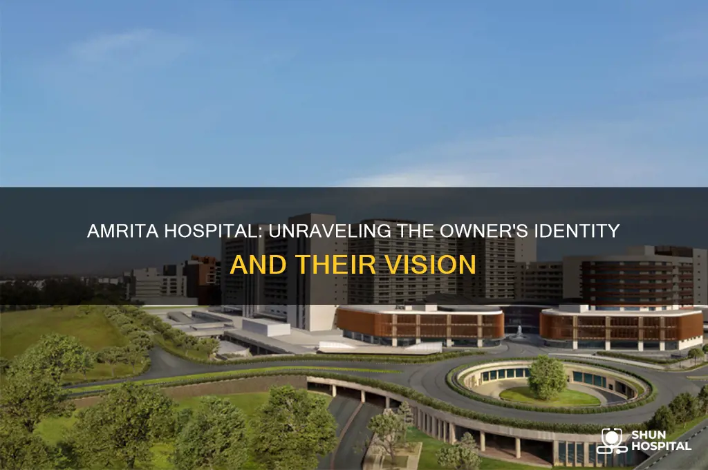 who is the owner of amrita hospital