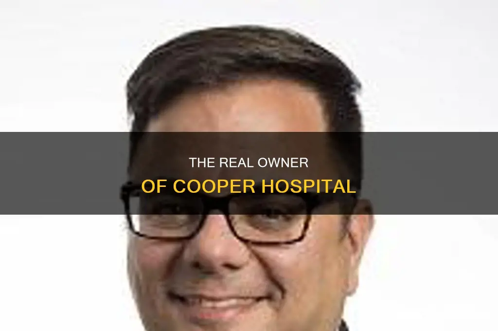 who is the owner of cooper hospital