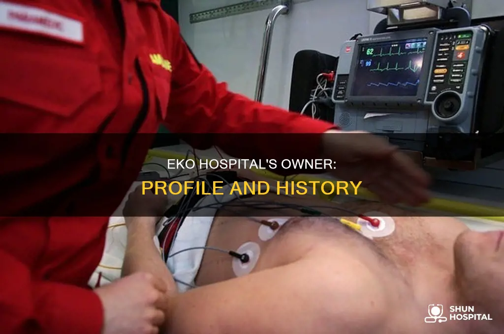 who is the owner of eko hospital