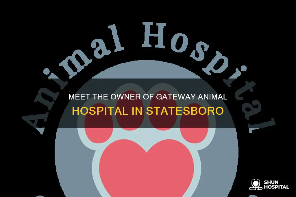 who is the owner of gateway animal hospital in statesboro