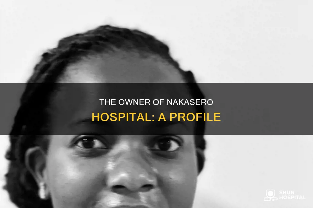 who is the owner of nakasero hospital
