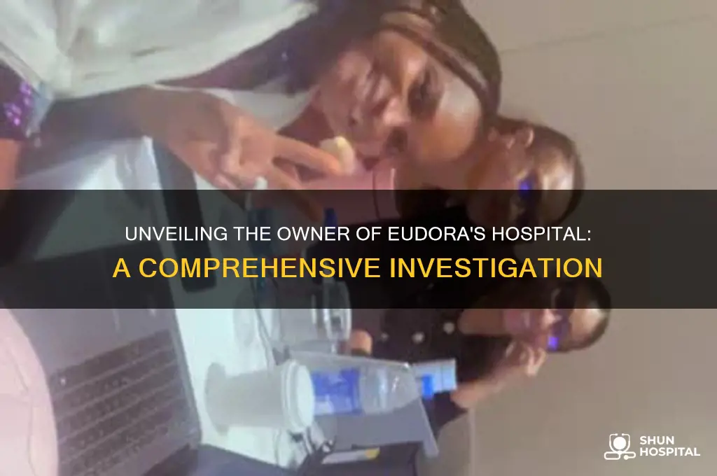 who is the owner of the hospital in eudora