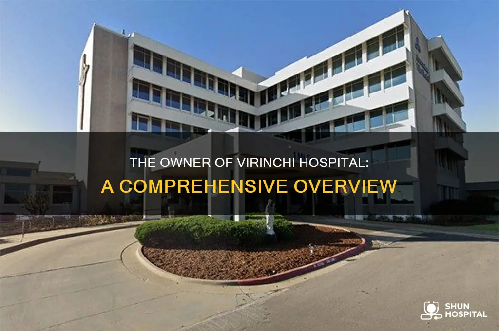 who is the owner of virinchi hospital