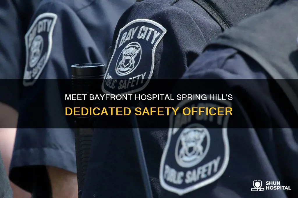 who is the safety officer at bayfront hospital spring hill