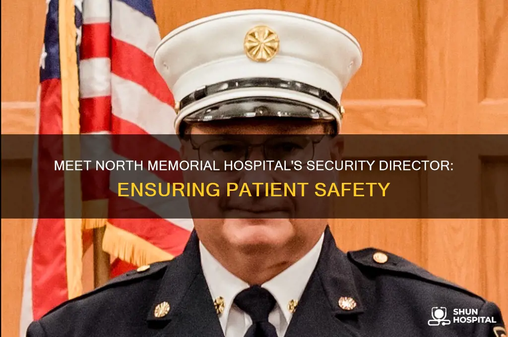 who is the security director at north memorial hospital