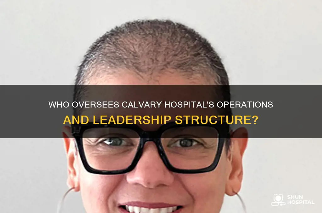 who is the supervisor for calvary in calvary hospital