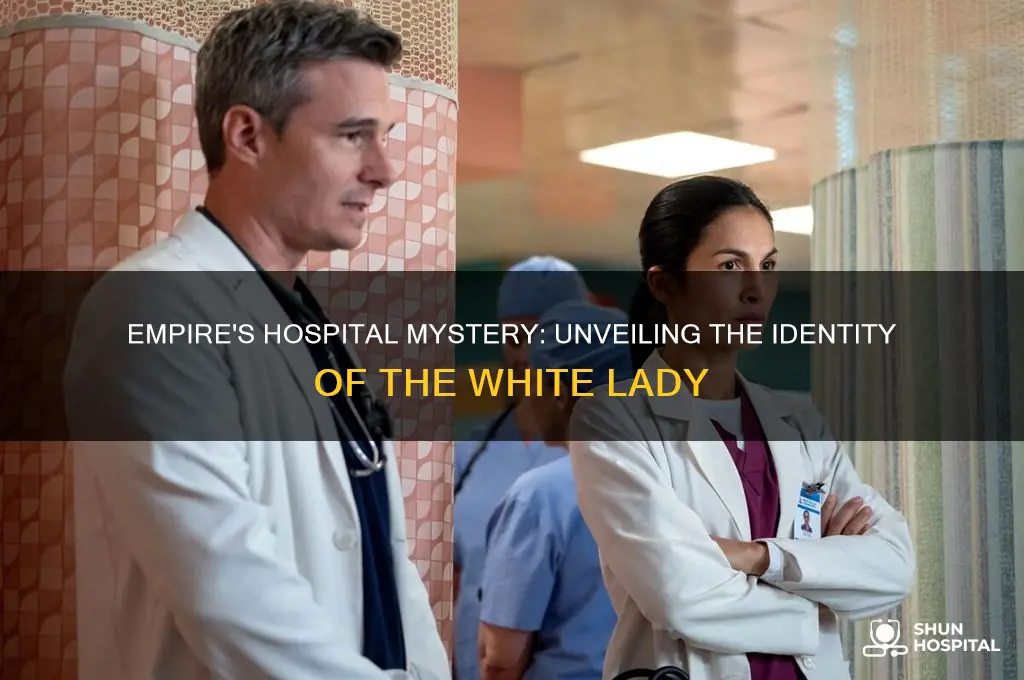who is the white lady in the hospital on empire