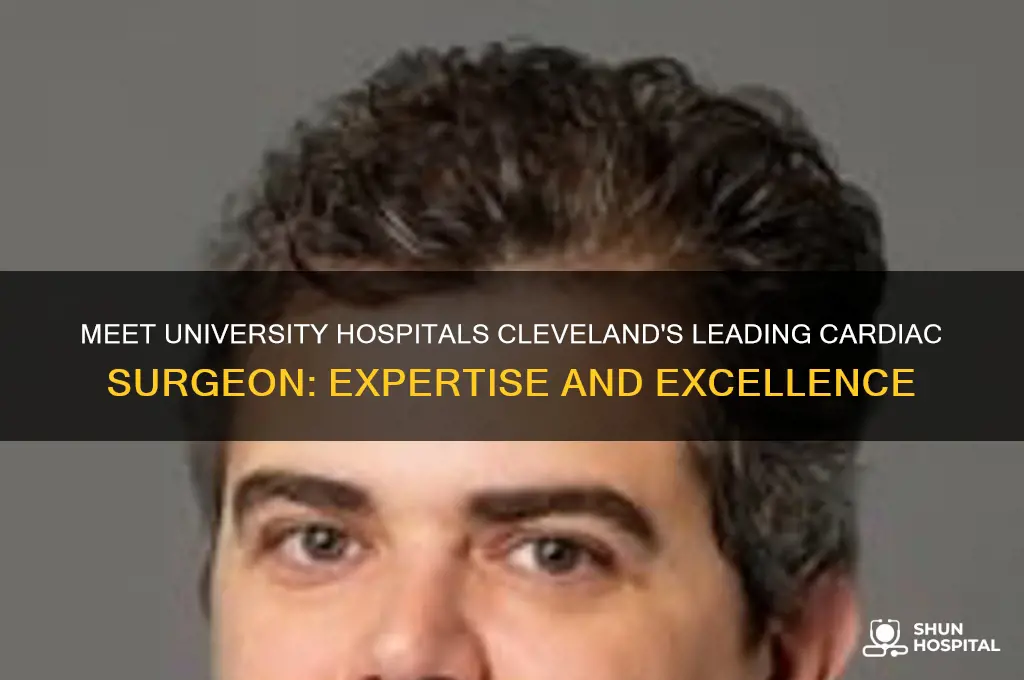who is top cardiac surgeon at university hospitals cleveland