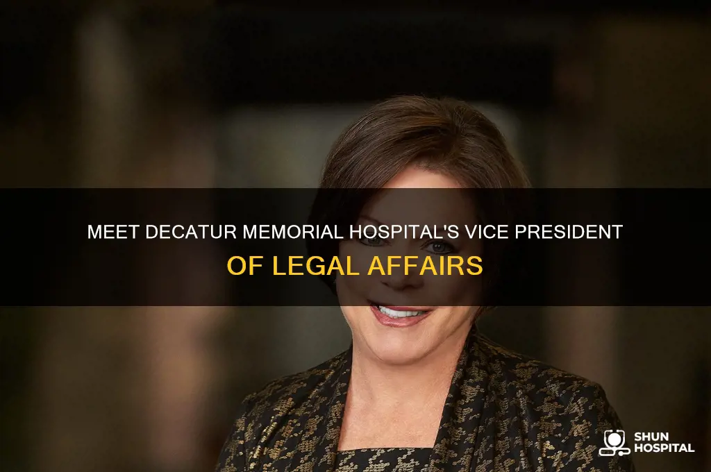 who is vice president legal affairs at decatur memorial hospital