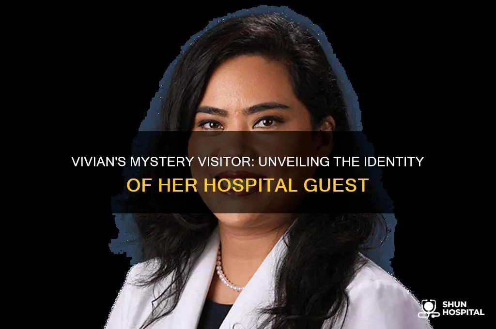 who is vivians only outside visitor at the hospital