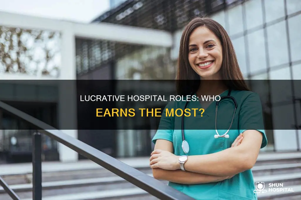 who makes the most money in hospitals