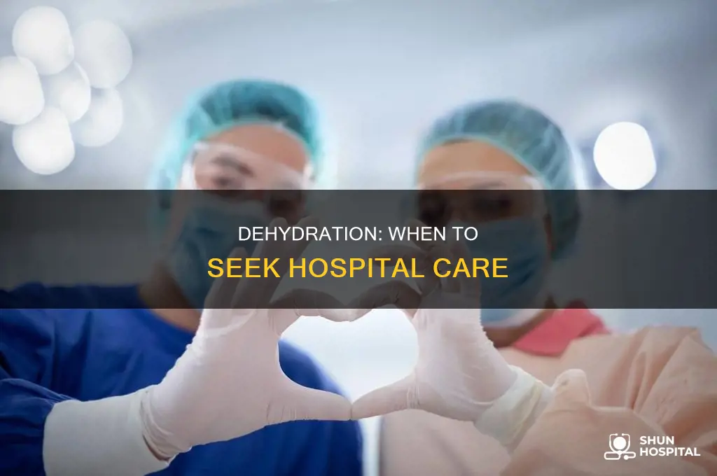 who needs to be hospitalized for dehydration