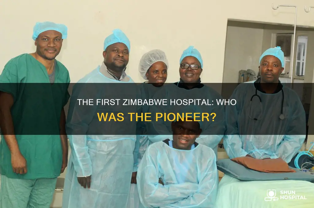 who opened the first hospital in zimbabwe
