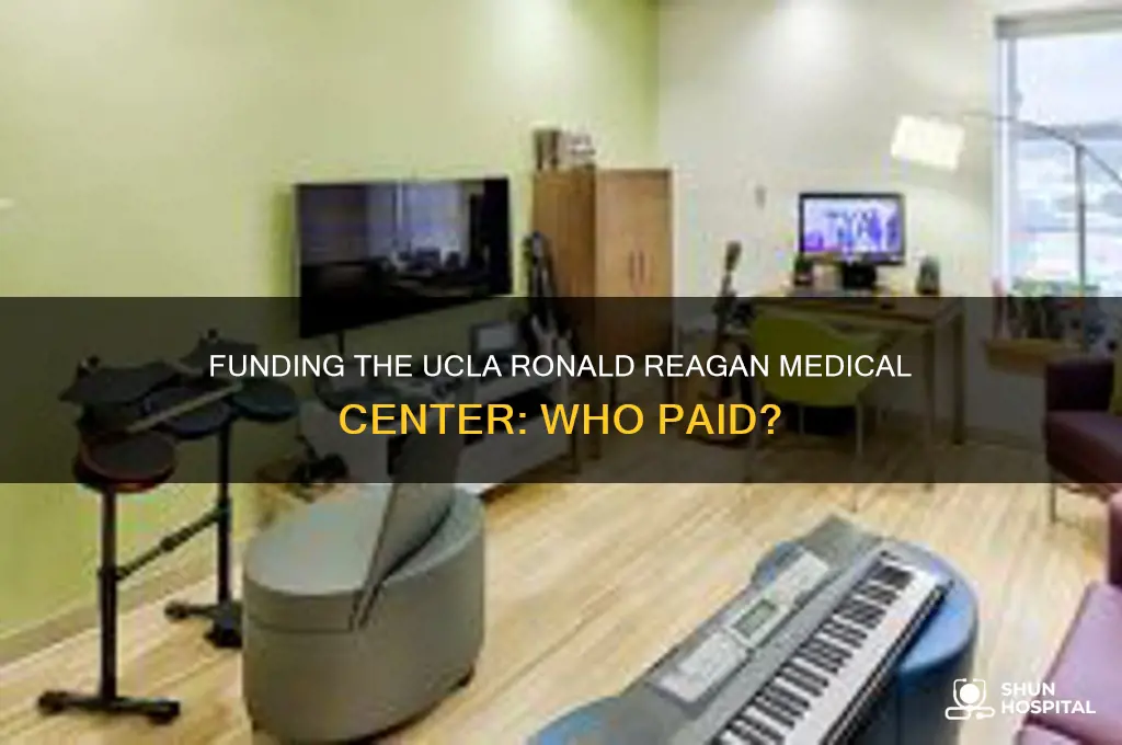 who paid for the new ucla ronald reagan hospital