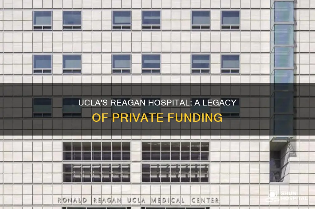 who paid for ucla ronald reagan hospital