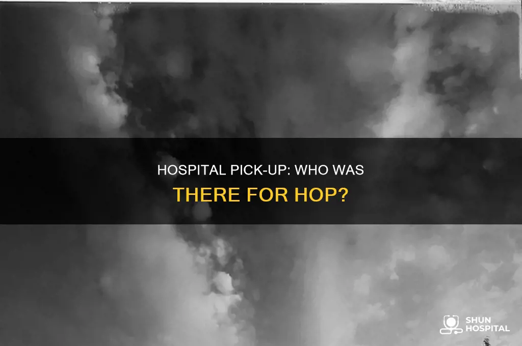 who picked hop up at the hospital