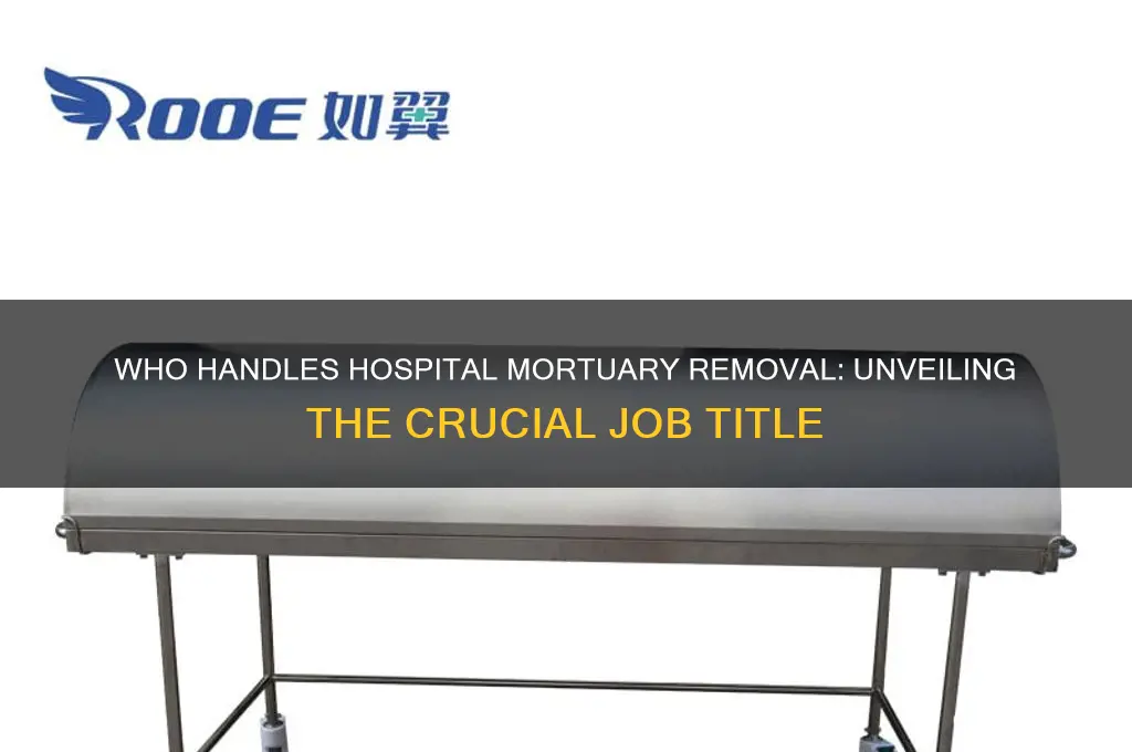 who picks up dead bodies from hospitals job title