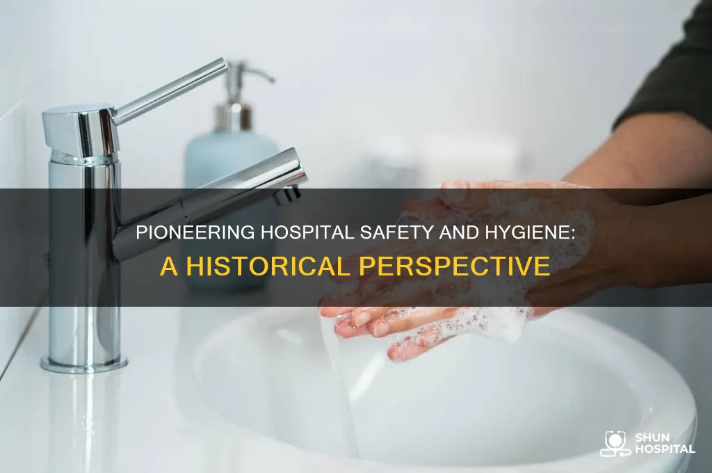 who pioneered hospital care safety and hygiene