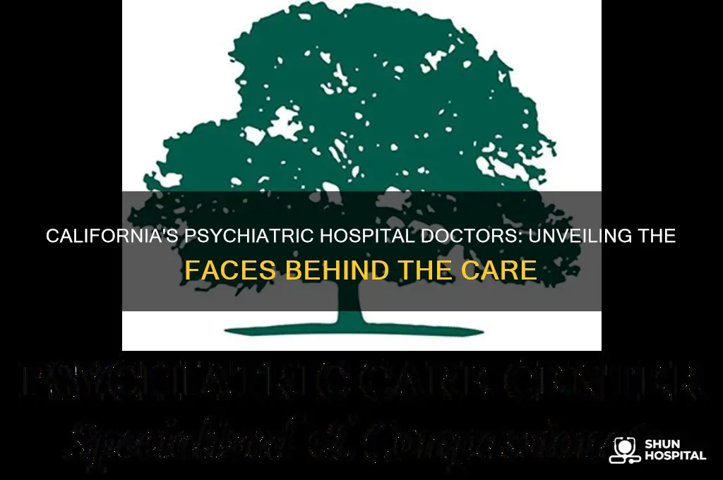 who plays the doctor of psychiatric hospitals in california