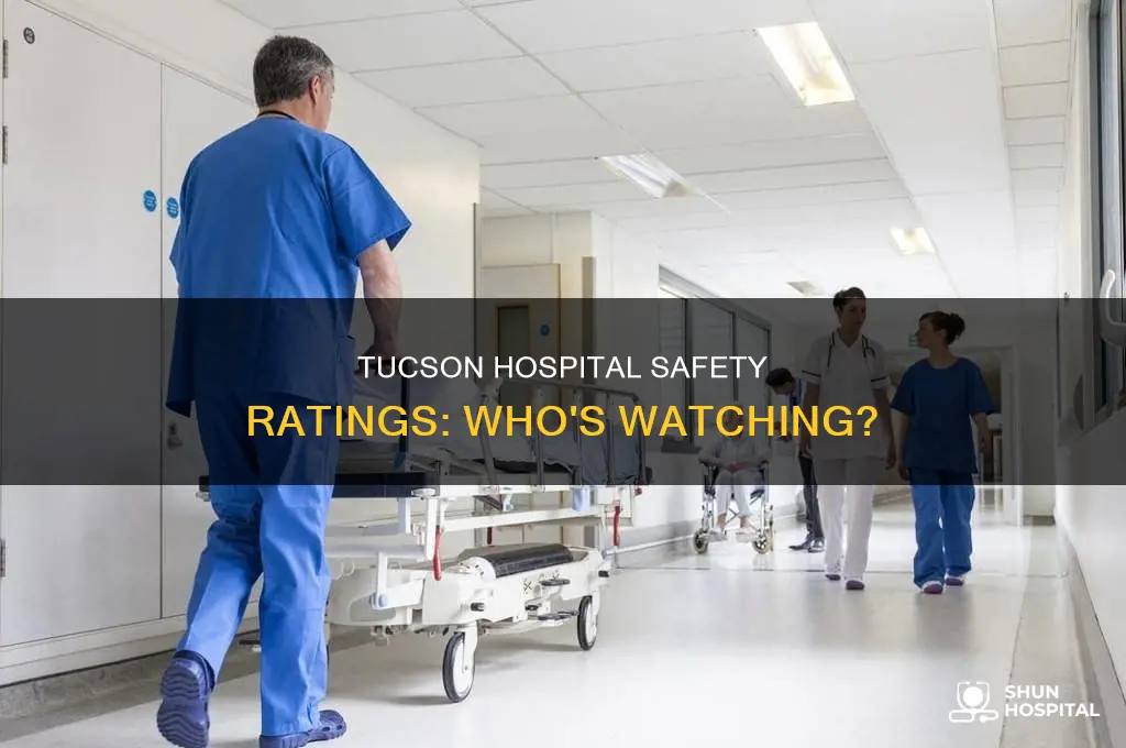 who rates tucson hospita s for safety