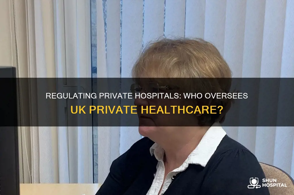 who regulates private hospitals in the uk