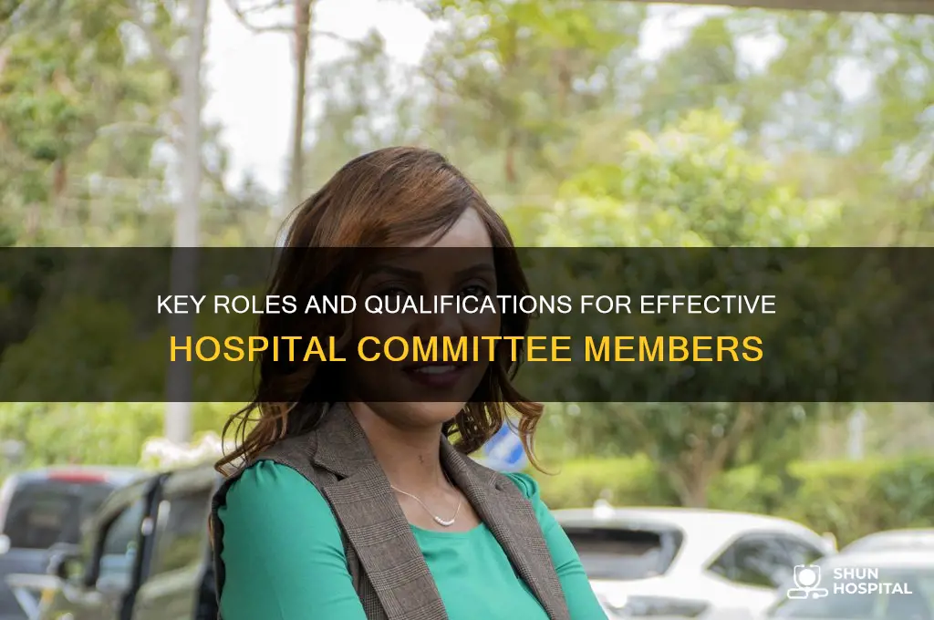 who should be a member of a hospital comittee