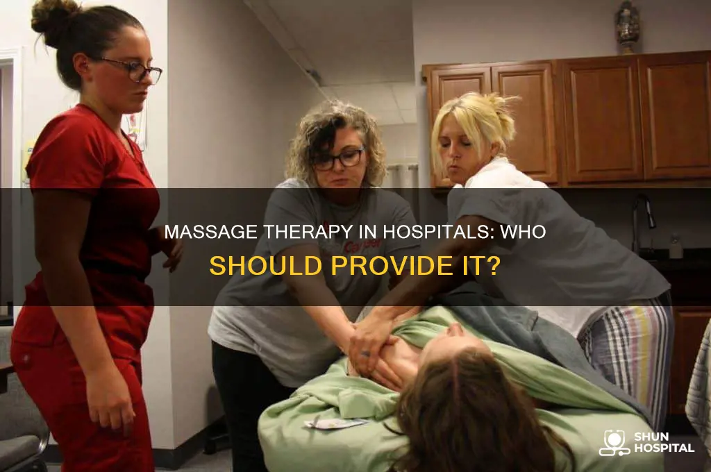 who should provide massage therapy in hospital