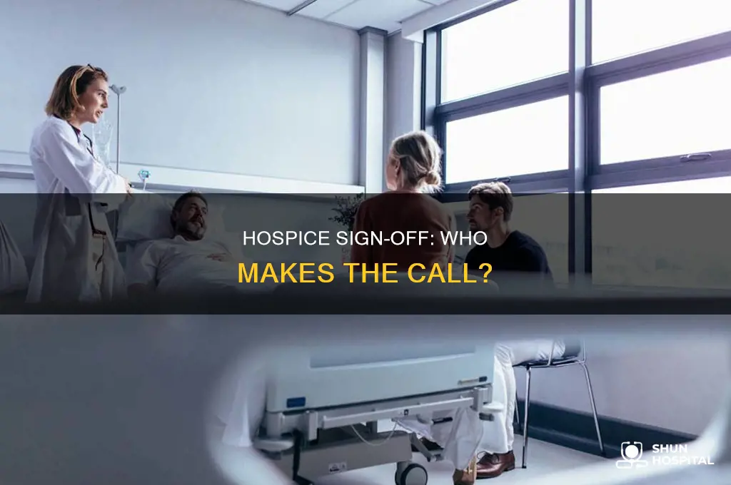 who signs off for hospice ina hospital