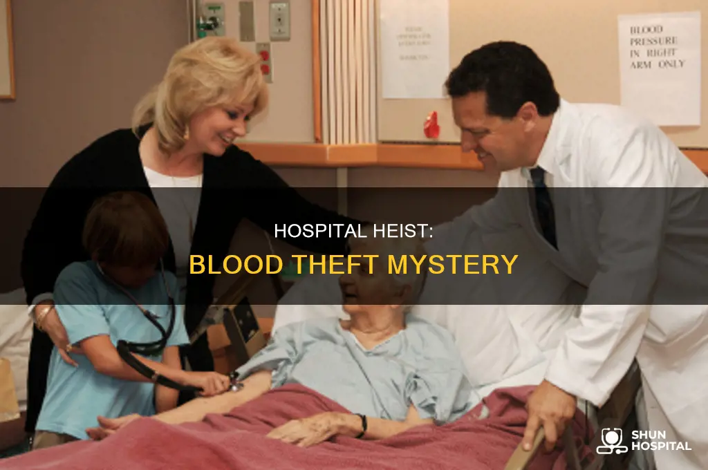 who stole the blood from the hospitas