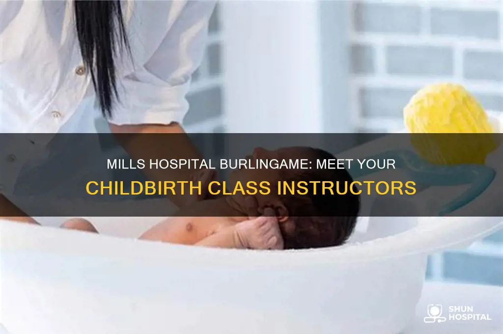 who teaches childbirth classes at mills hospital in burlingame