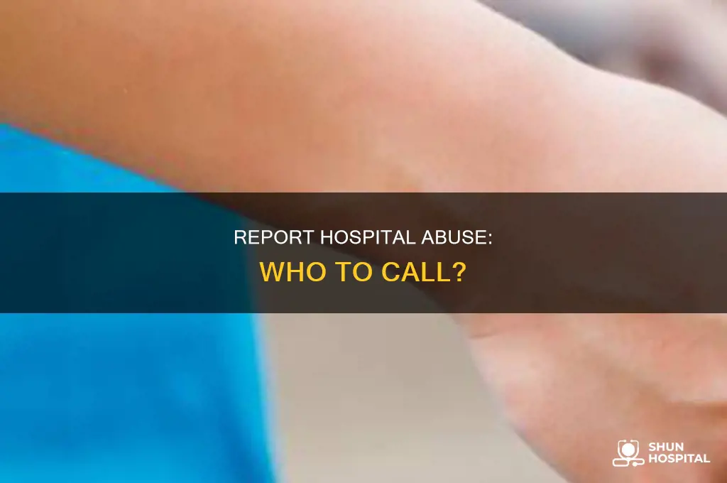who to call about abuse at hospital