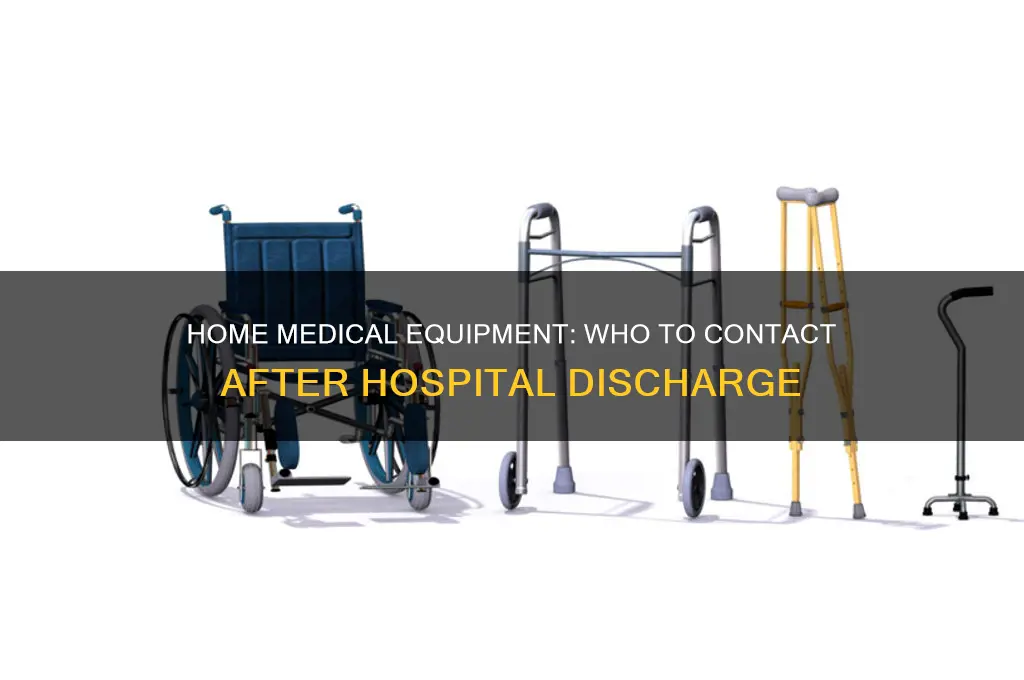 who to call in hospital for equipment at home