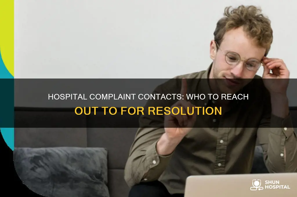 who to contact about a complaint on a hospital