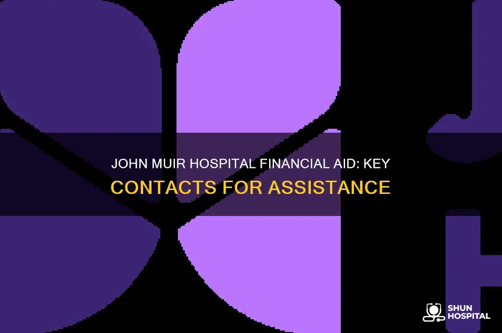 who to contact at john muir hospital for financial aid