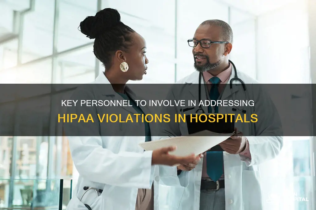 who to include in a hipaa violation in a hospital