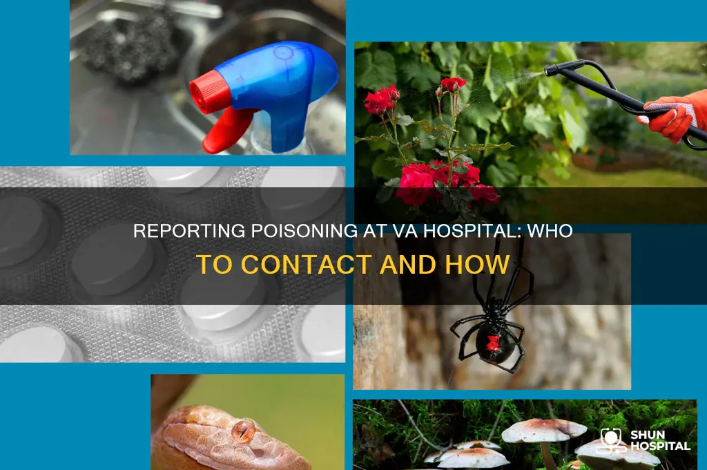 who to report being poisoned to at va hospital