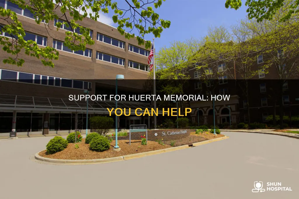 who to support in huerta memorial hospital