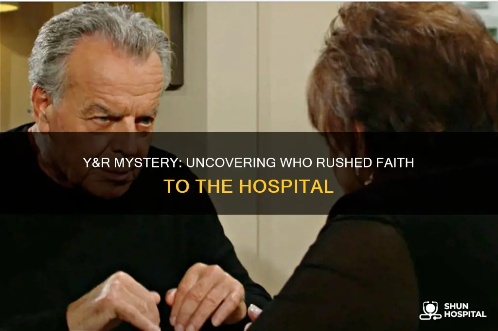 who took faith to the hospital on y&r