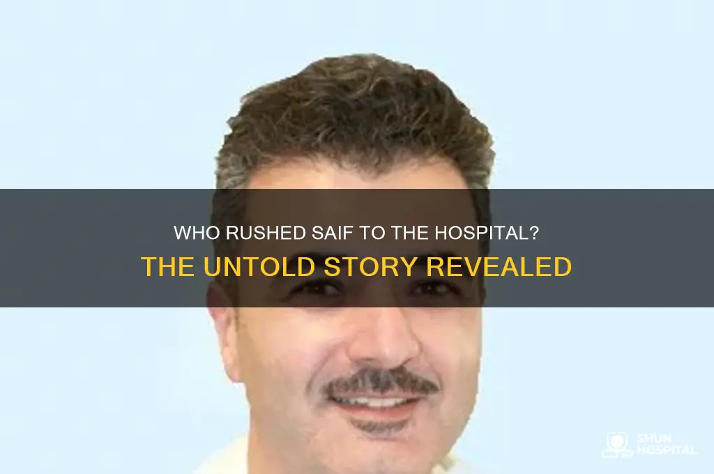 who took saif to hospital