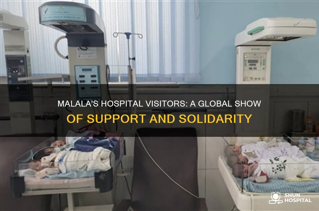 who visited malala while she was in the hospital